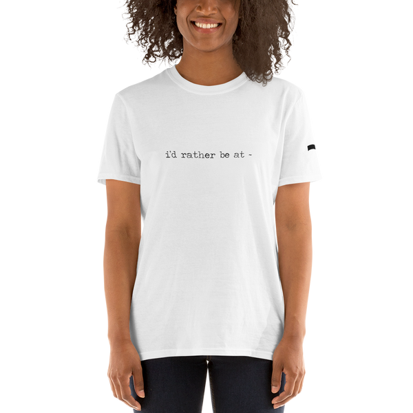 i'd rather be at ~ Short-Sleeve Unisex T-Shirt